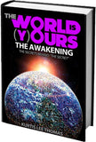 The World Is Yours - The Awakening- The Secrets Behind "The Secret"
